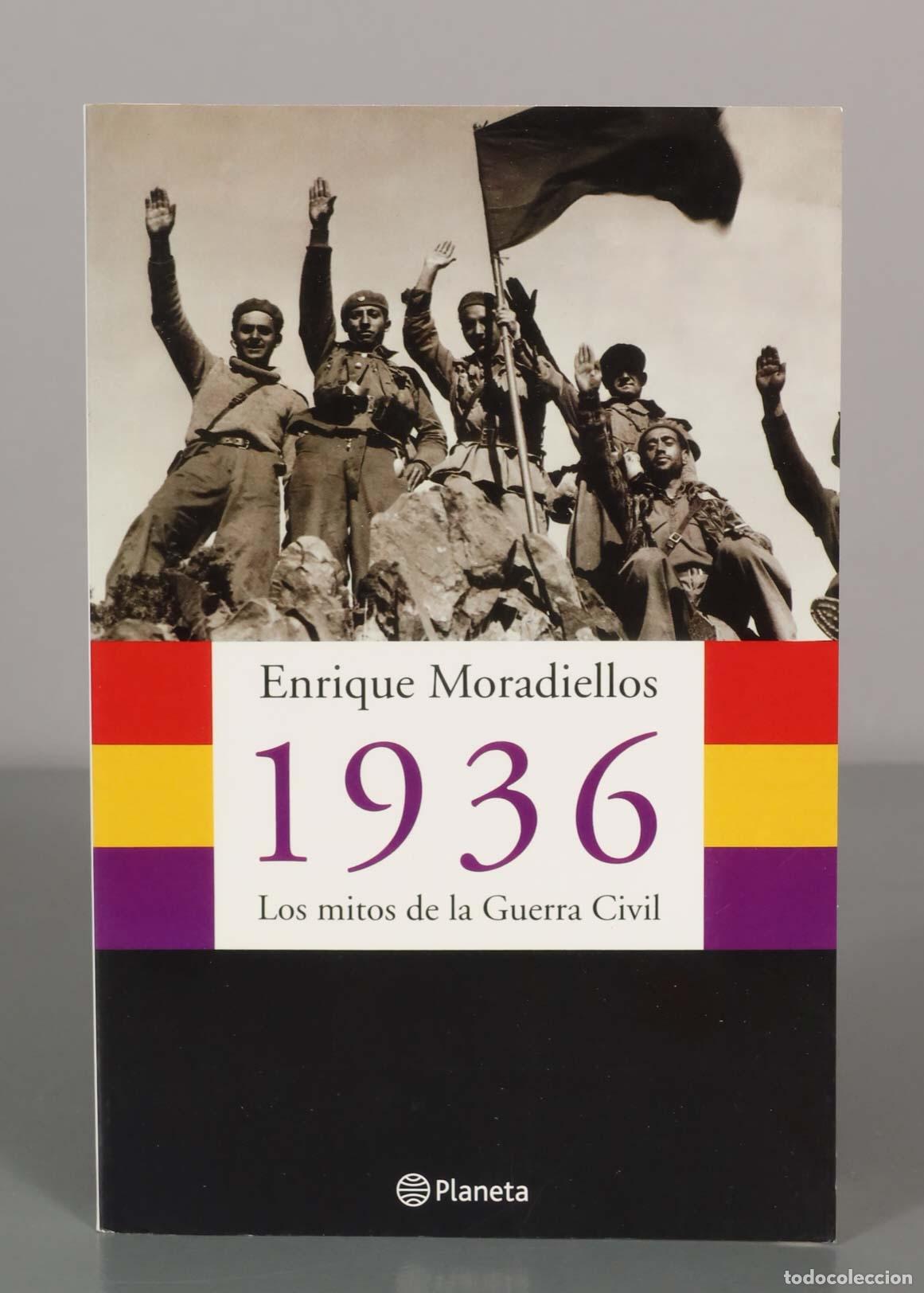 Libros de segunda mano: Enrique Moradiellos. 1936 Los mitos de la Guerra Civil