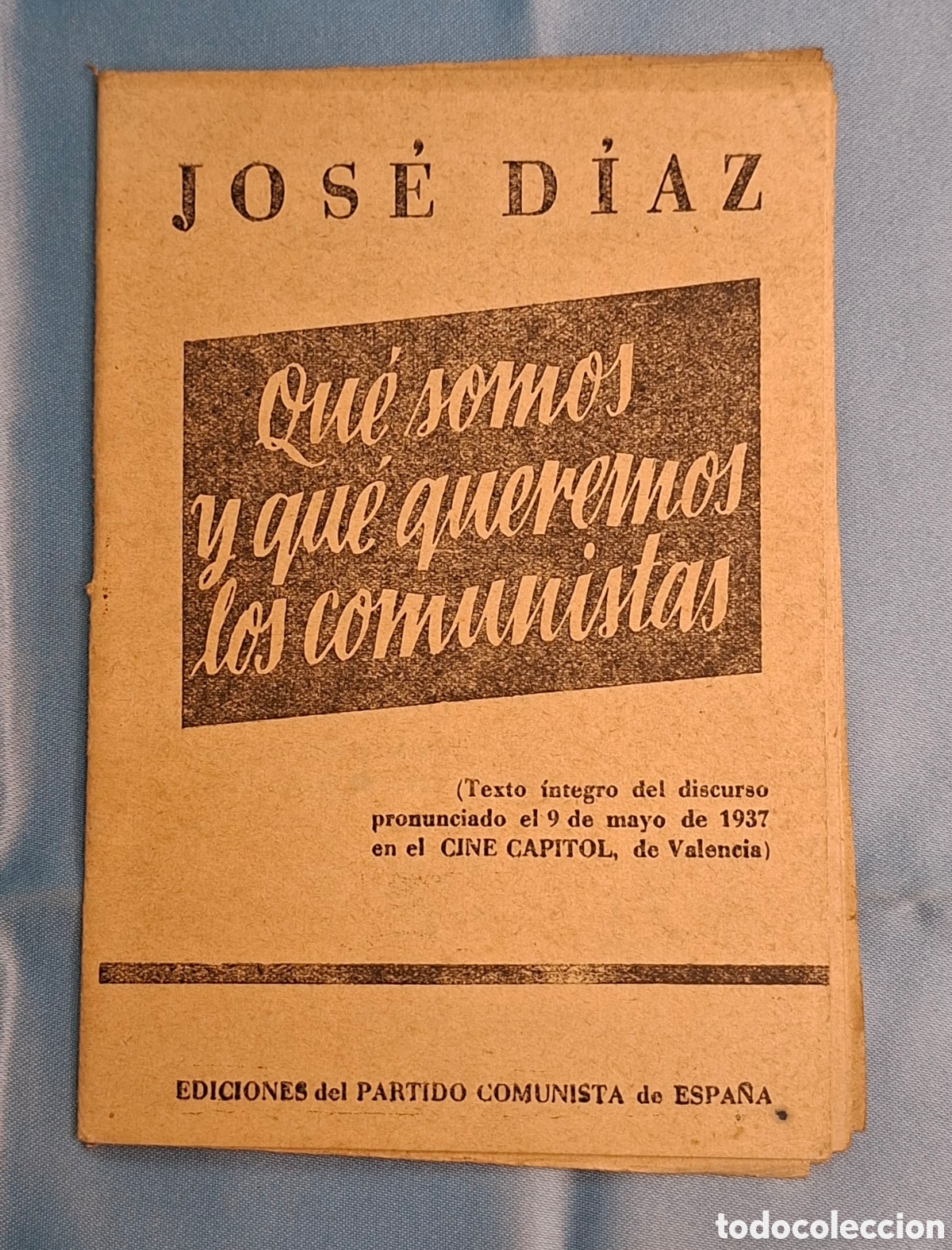 Libros de segunda mano: Qu&eacute; somos y qu&eacute; queremos los comunistas Jos&eacute; D&iacute;az, 1937