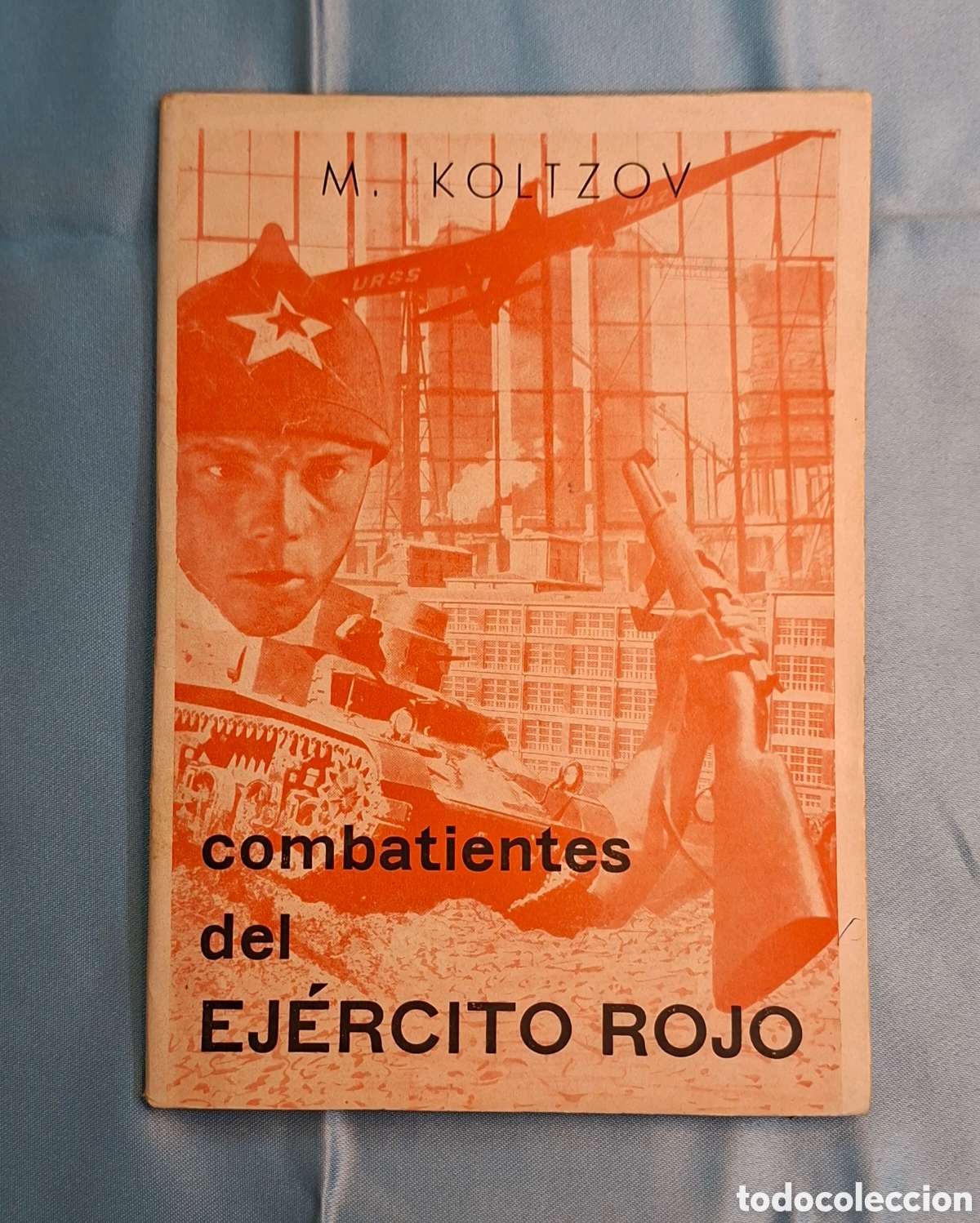 Libros de segunda mano: M. Koltsov Combatientes del Ej&eacute;rcito Rojo