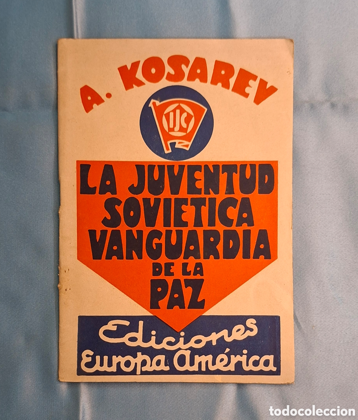 Libros de segunda mano: A. Kosarev: La Juventud Sovi&eacute;tica Vanguardia de la