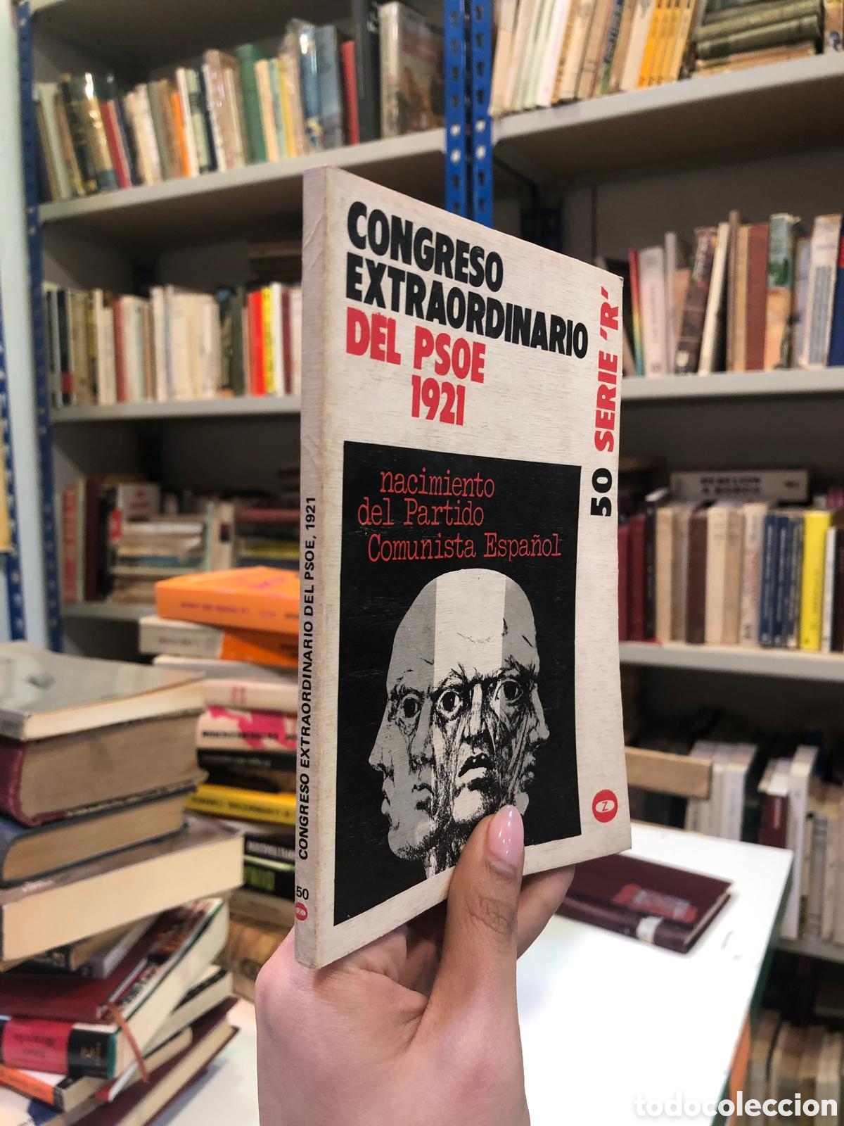 Livres d'occasion: Congreso Extraordinario del PSOE 1921. Nacimiento del Partido Comunista Espa&ntilde;ol