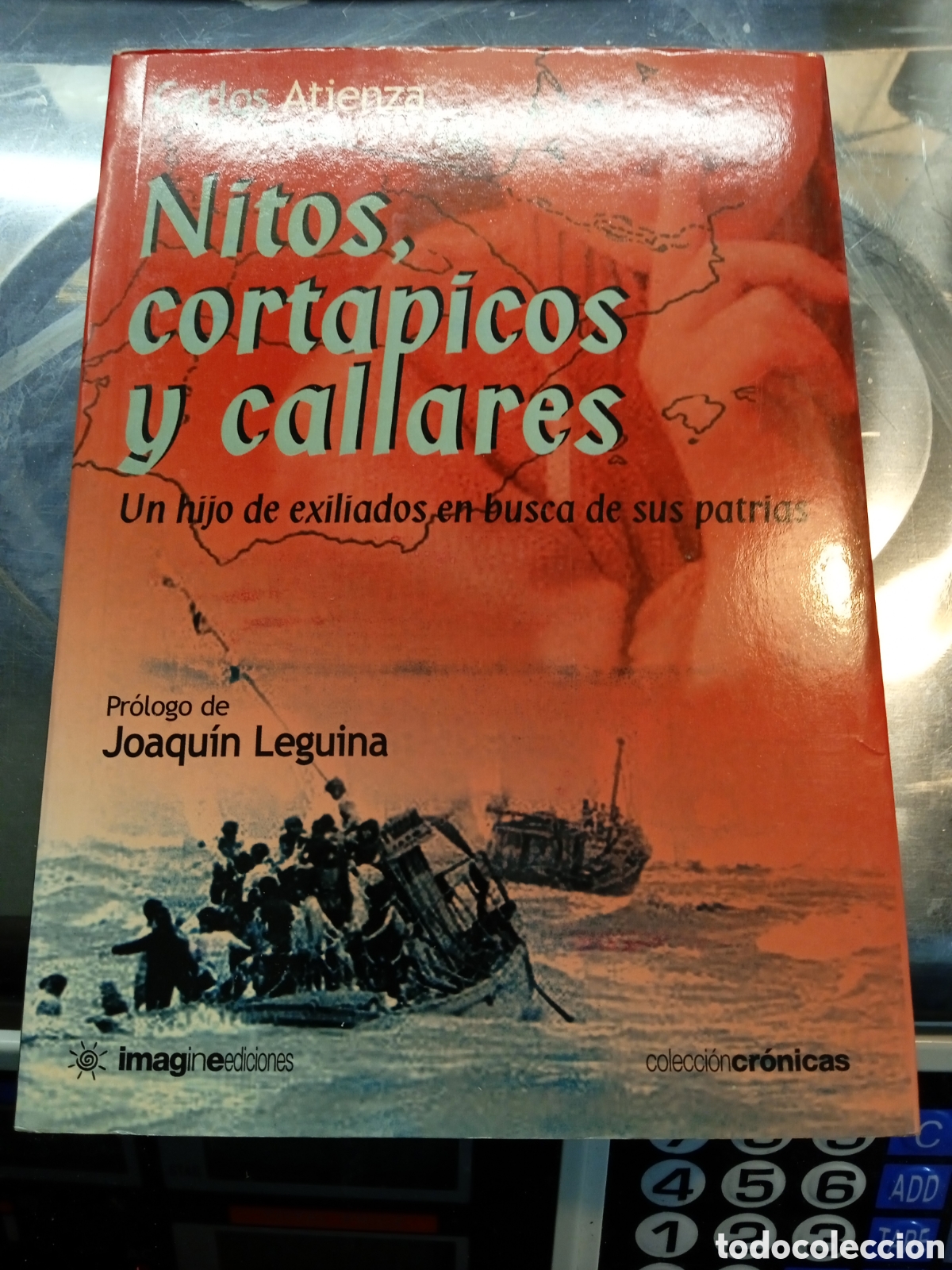 Libros de segunda mano: NITOS ,CORTAPICOS Y CALLARES UN HIJO DE EXILADOS EN BUSCA DE SUS PATRIAS .CARLOS ATIENZA