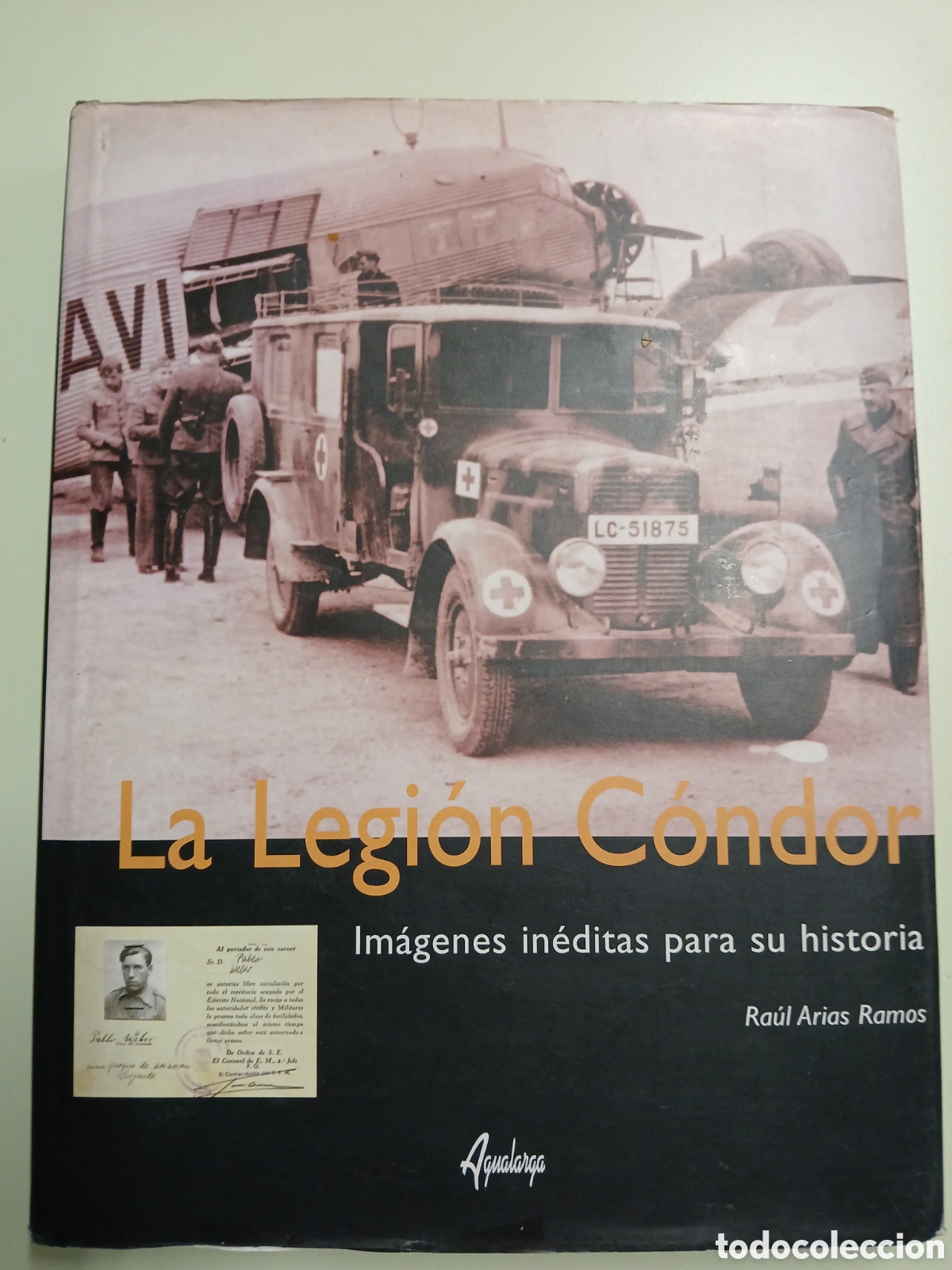 Livres d'occasion: La Legi&oacute;n Condor. Ra&uacute;l Arias Ramos.