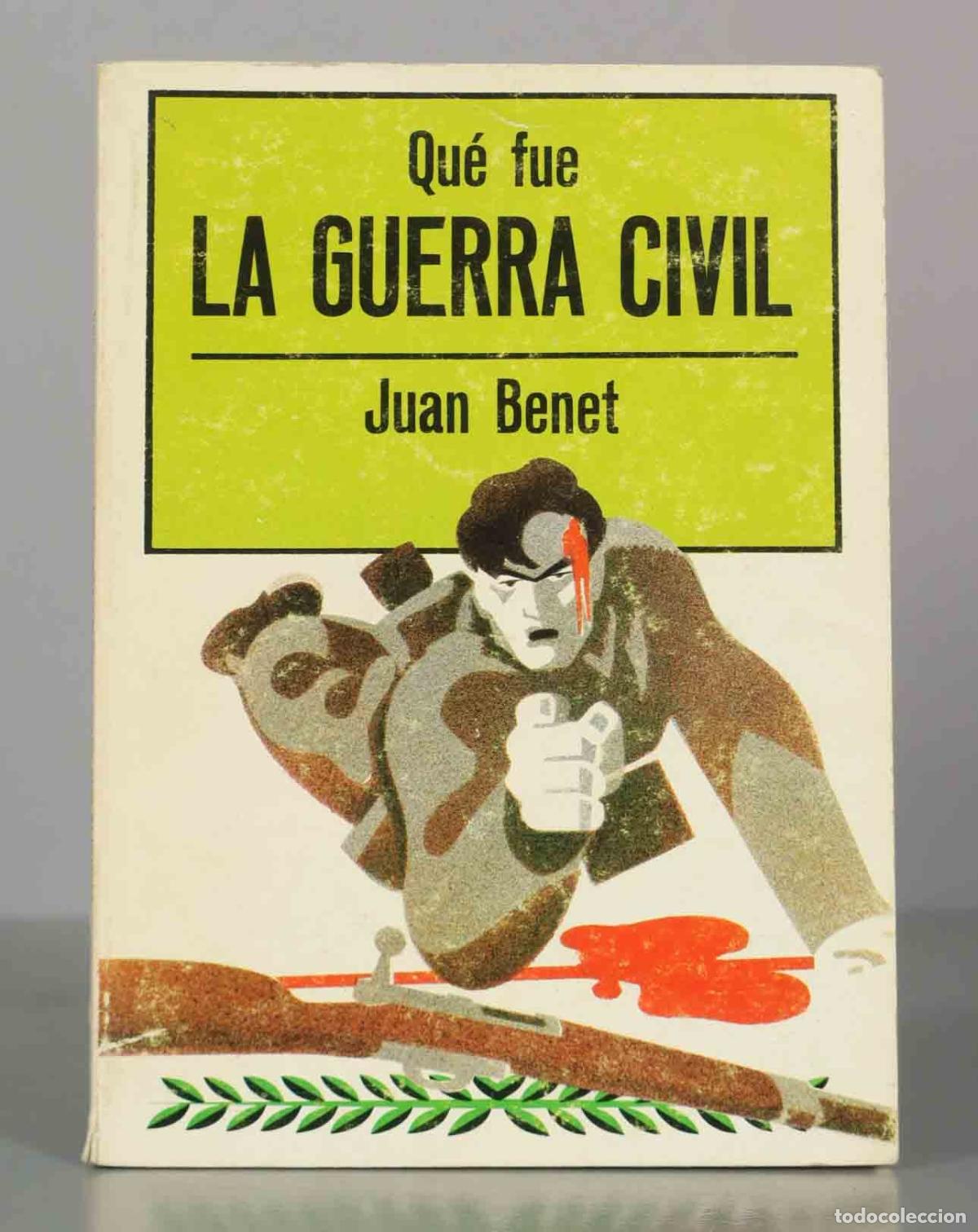 Libros de segunda mano: Qu&eacute; fue LA GUERRA CIVIL. Juan Benet.