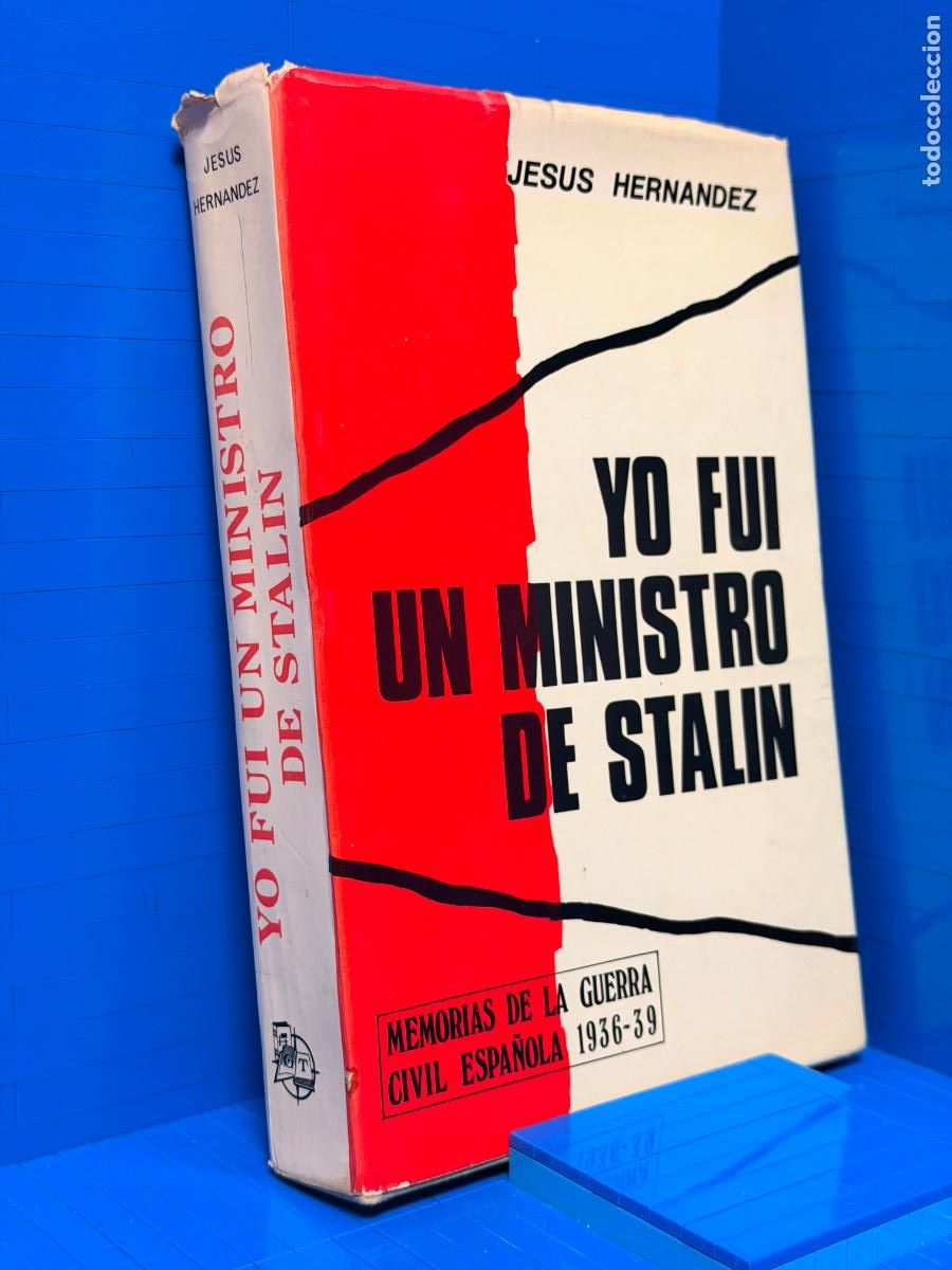 Libros de segunda mano: YO FUI MINISTRO DE STALIN. JES&Uacute;S HERN&Aacute;NDEZ, MEMORIAS DE LA GUERRA CIVIL ESPA&Ntilde;OLA.