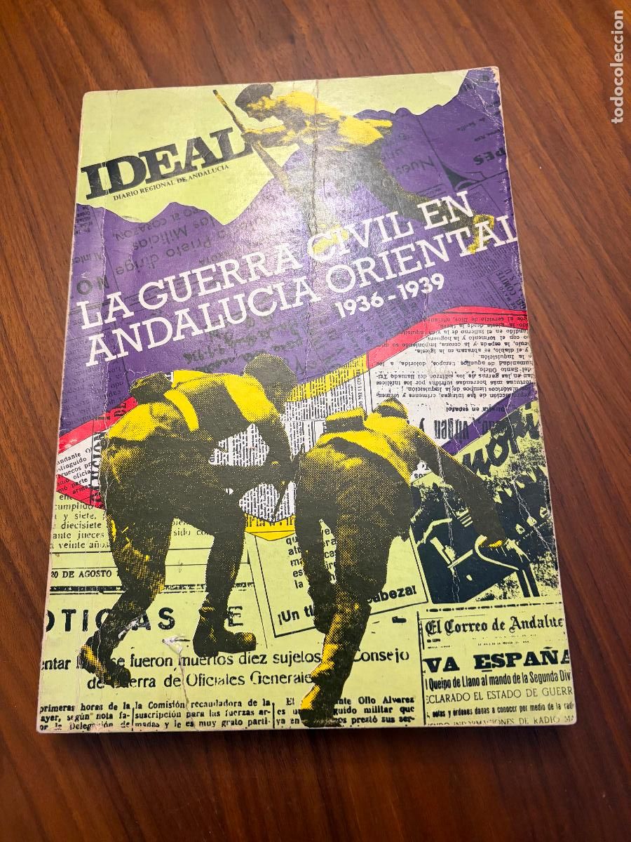 Libros de segunda mano: IDEAL , DIARIO REGIONAL DE ANDALUCIA , LA GUERRA CIVIL EN ANDALUCIA ORIENTAL