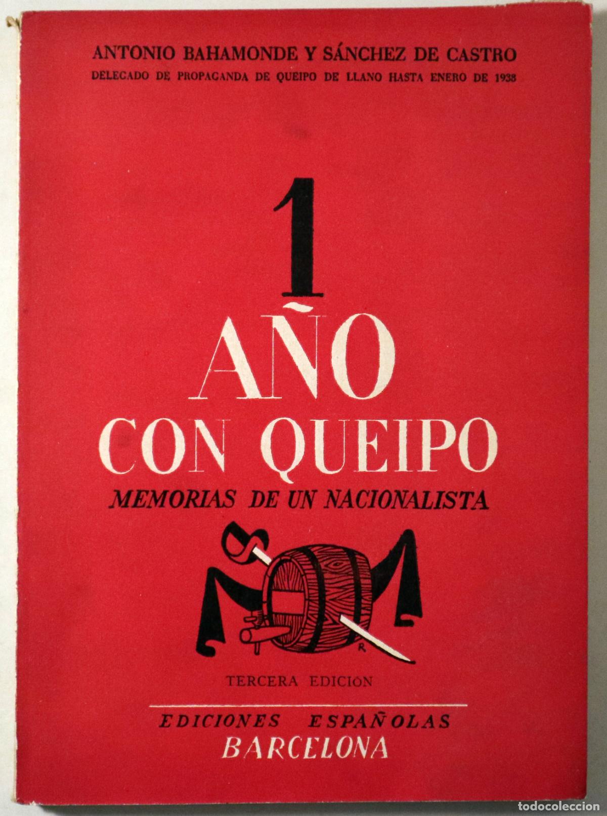 Second hand books: BAHAMONDE, Antonio - S&Aacute;NCHEZ DE CASTRO - 1 A&Ntilde;O CON QUEIPO - Barcelona c. 1938