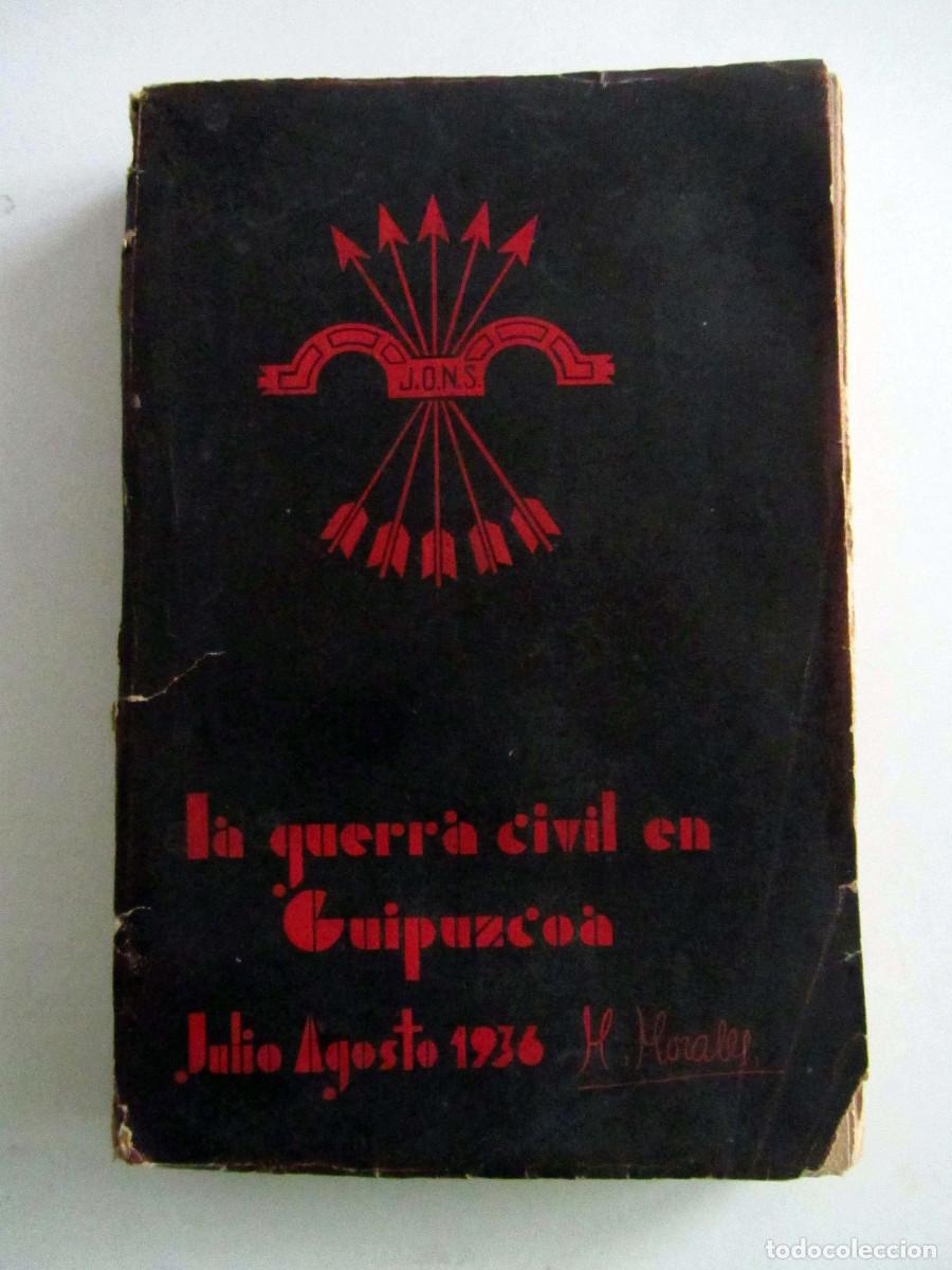 Libros de segunda mano: La guerra civil en Guip&uacute;zcoa. Julio-Agosto 1936. M. Morales. (Con la columna del comandante Galbis)