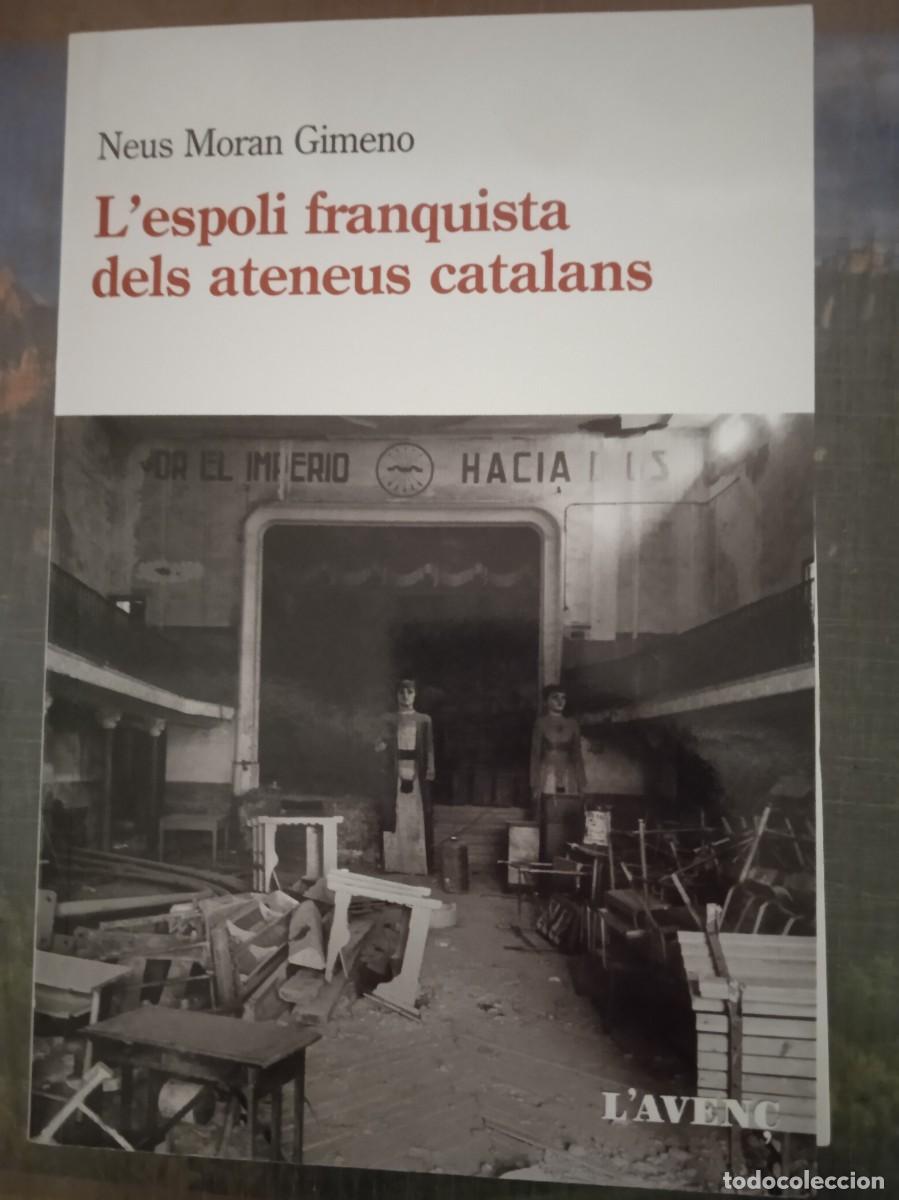 Libros de segunda mano: L&acute;ESPOLI FRANQUISTA DELS ATENEUS CATALANS (1939-1984) - Neus Moran Gimeno