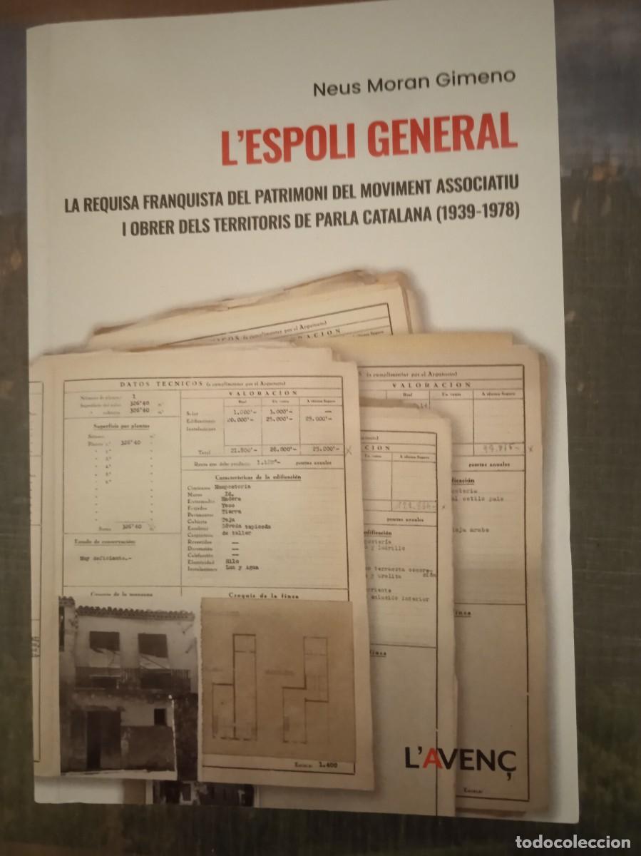 Libros de segunda mano: L&acute;ESPOLI GENERAL La requisa franquista del patrimoni del moviment associatiu i obrer dels territoris