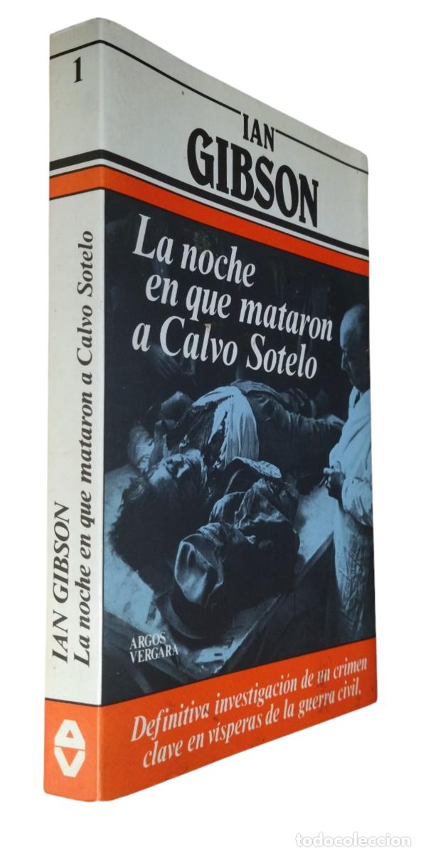 Libros de segunda mano: LA NOCHE EN QUE MATARON A CALVO SOTELO / IAN GIBSON. MUY BUEN ESTADO.