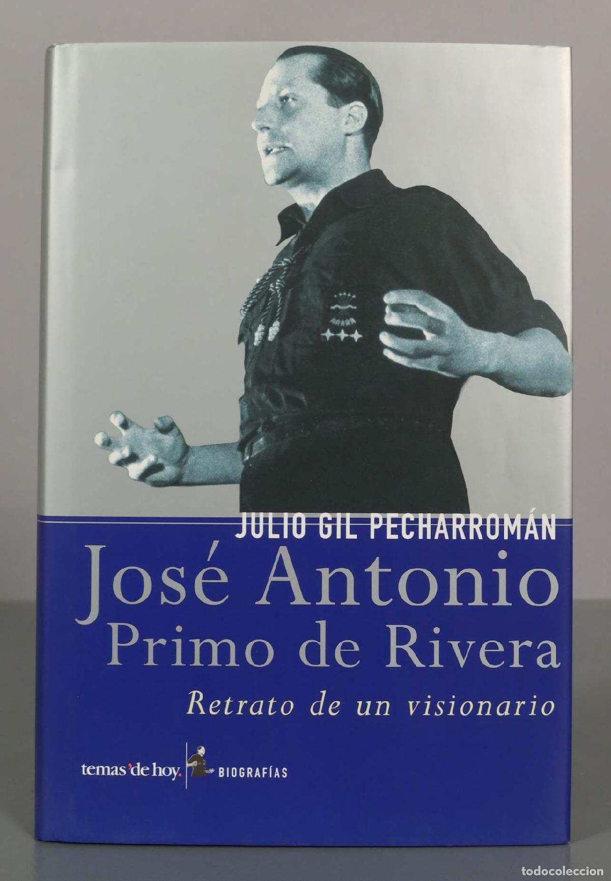 Libros de segunda mano: JULIO GIL PECHARROMAN. Jos&eacute; Antonio Primo de Rivera.