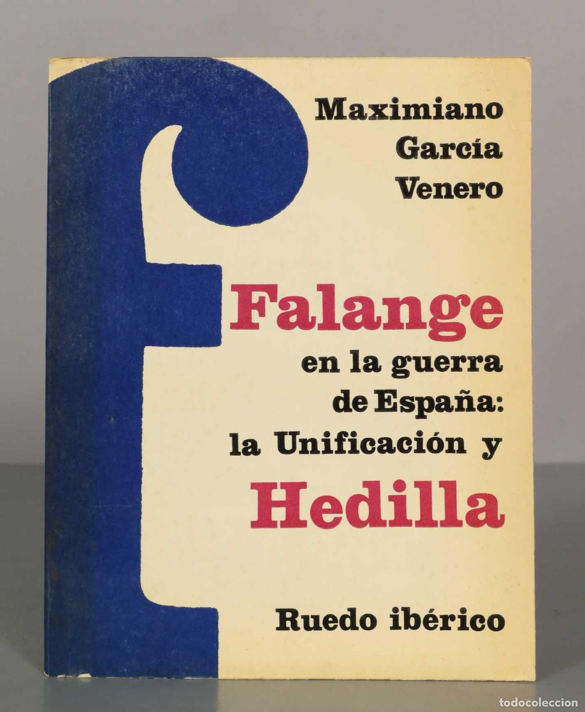 Libros de segunda mano: Maximiano Garc&iacute;a Venero Falange en la guerra de Espa&ntilde;a: la Unificaci&oacute;n y Hedilla