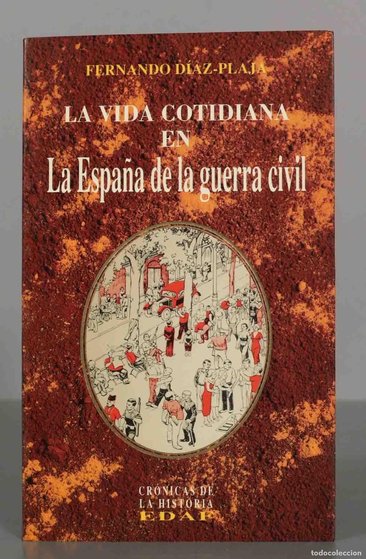 Libros de segunda mano: FERNANDO DIAZ-PLAJA. LA VIDA COTIDIANA EN La Espa&ntilde;a de la guerra civil.