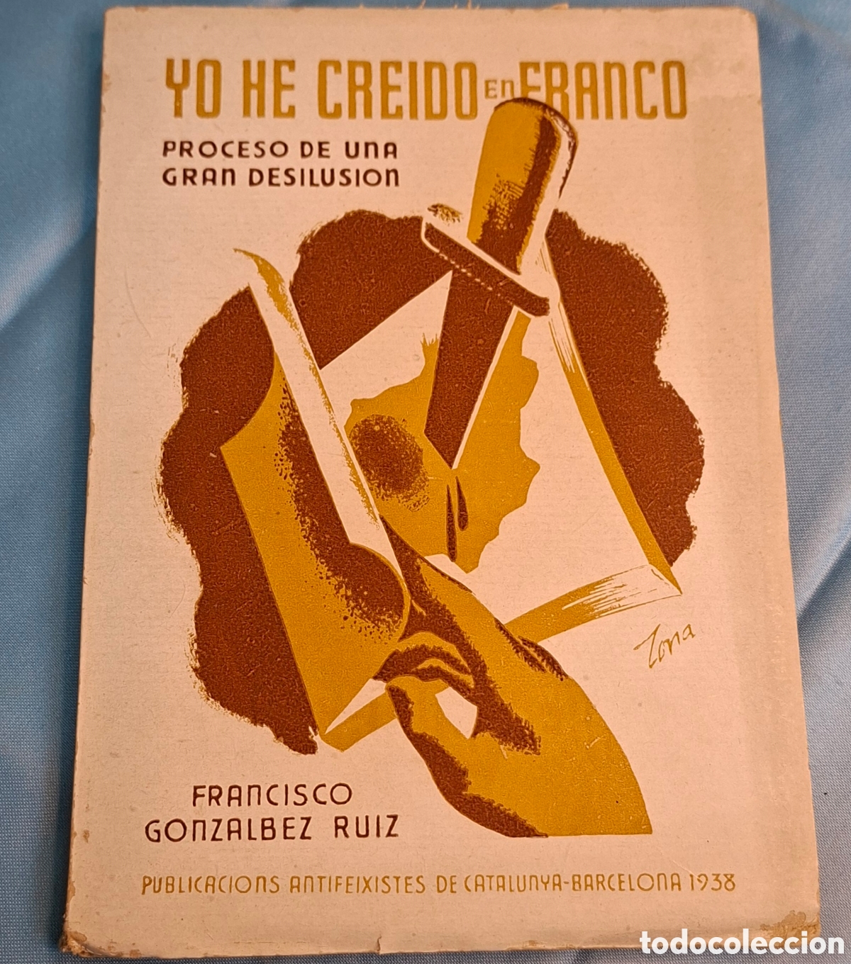 Libros de segunda mano: Yo he cre&iacute;do en Franco: Proceso de una gran desilusi&oacute;n