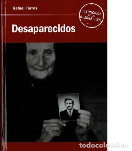 Libros de segunda mano: DESAPARECIDOS Rafael Torres Editorial RBA 2005 Guerra civil