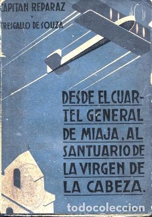 Libros de segunda mano: DESDE EL CUARTEL GENERAL DE MIAJA, AL SANTUARIO DE LA VIRGEN DE LA CABEZA - A-GCV-2600