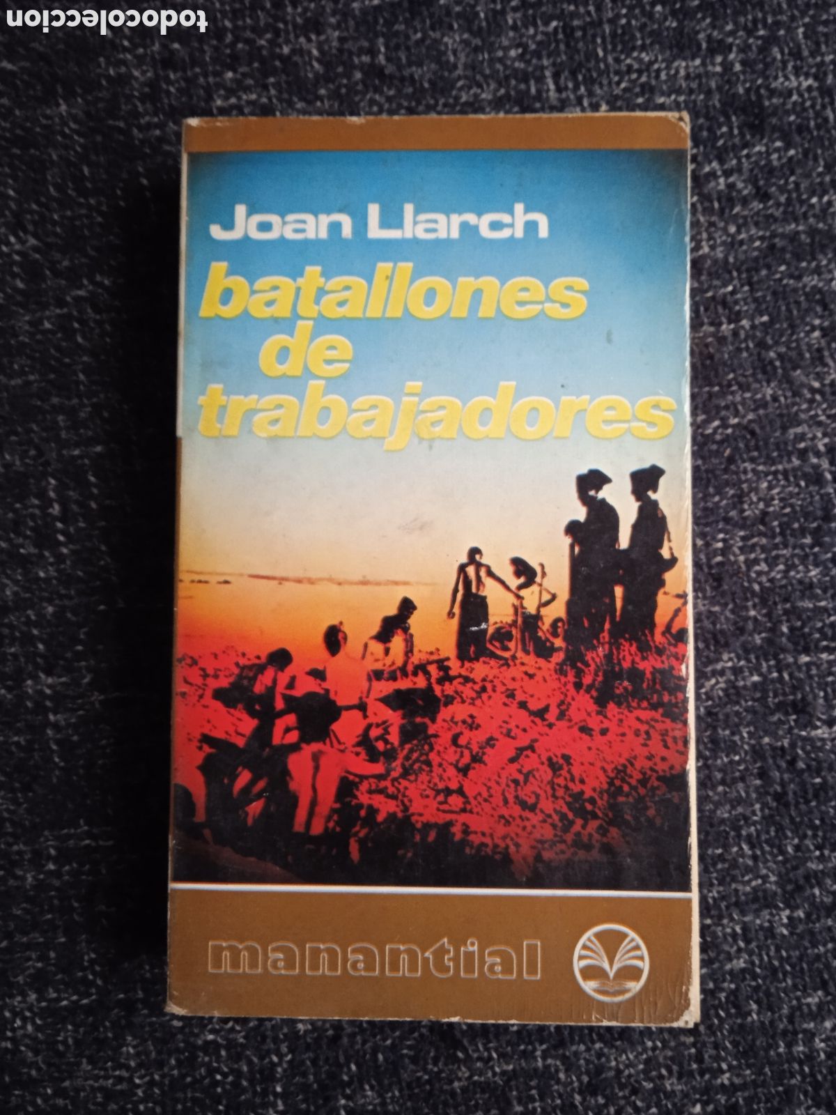 Libros de segunda mano: BATALLONES DE TRABAJADORES / JOAN LLARCH