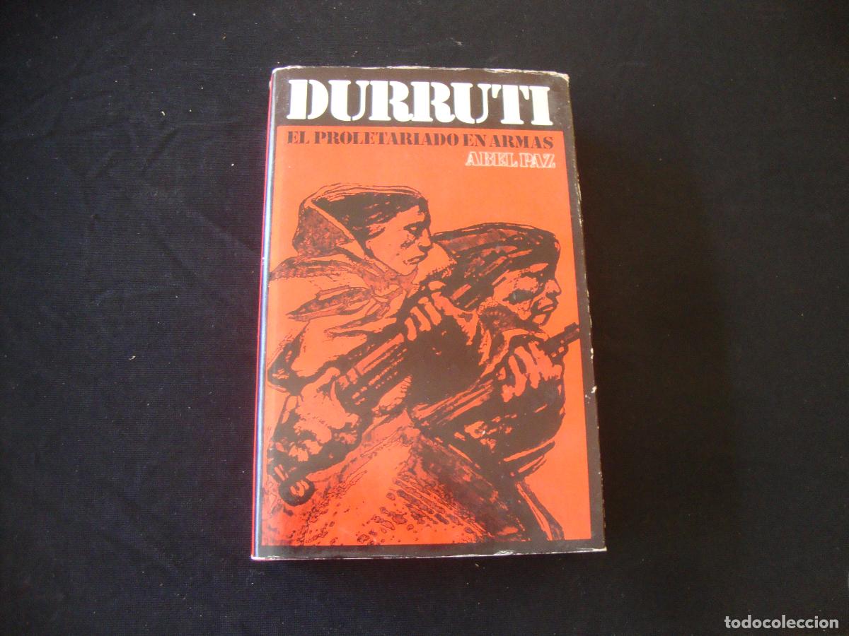 Libros de segunda mano: DURRUTI EL PROLETARIADO EN ARMAS ABEL PAZ