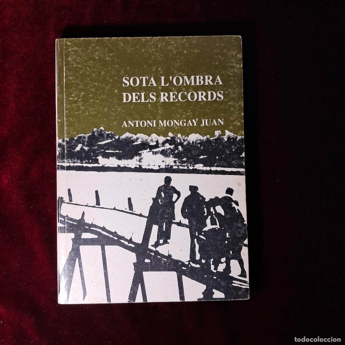 Libros de segunda mano: SOTA L'OMBRA DELS RECORDS. PR&Ograve;LEG DE JOSEP GUAL. Antoni Mongay Juan. Edicions Badalonines 1992