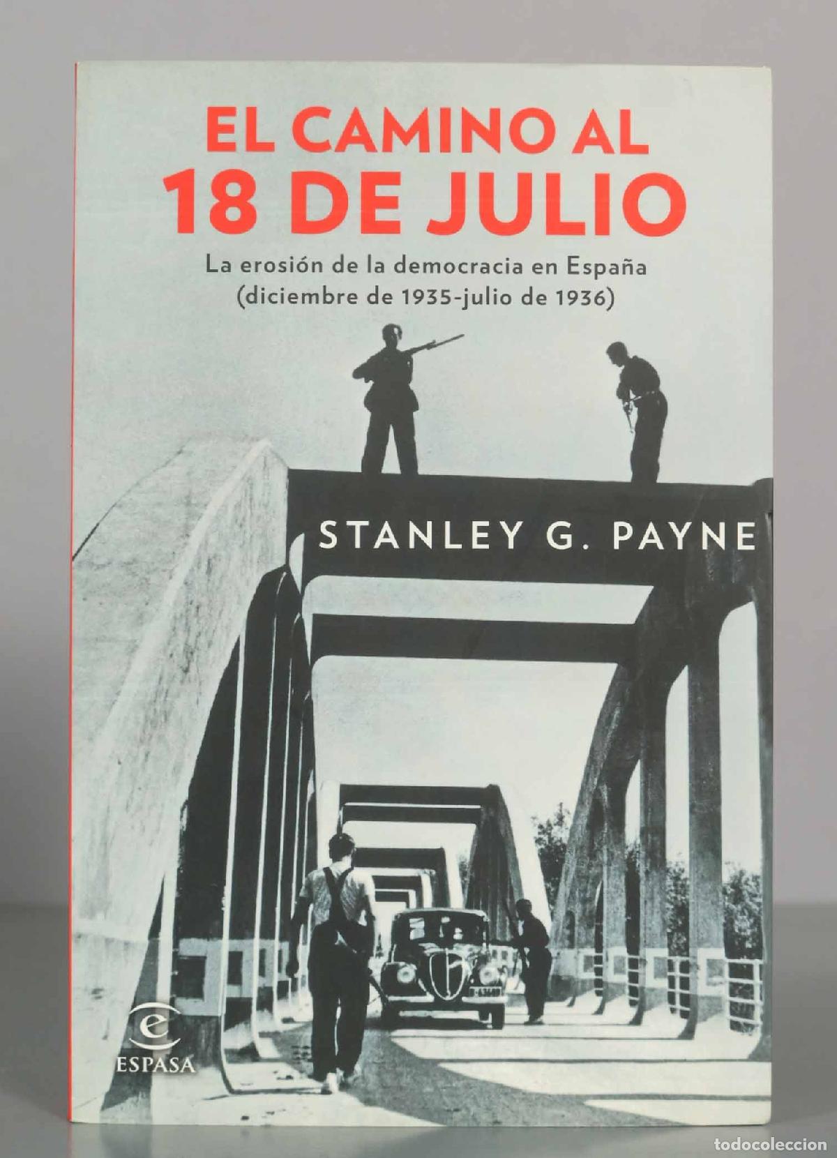 Libros de segunda mano: EL CAMINO AL 18 DE JULIO. STANLEY G. PAYNE.