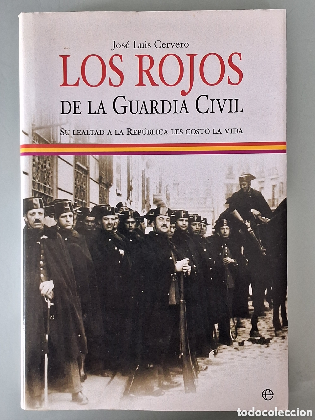 Libros de segunda mano: Los Rojos de la Guardia Civil. Jose Luis Cervero