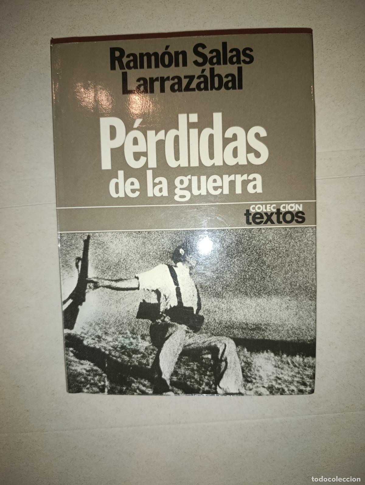 Libros de segunda mano: PERDIDAS DE LA GUERRA RAMON SALAS LARRAZABAL