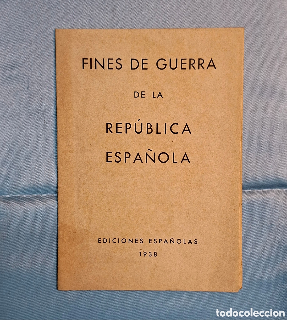 Libros de segunda mano: Fines de Guerra - Rep&uacute;blica Espa&ntilde;ola 1938