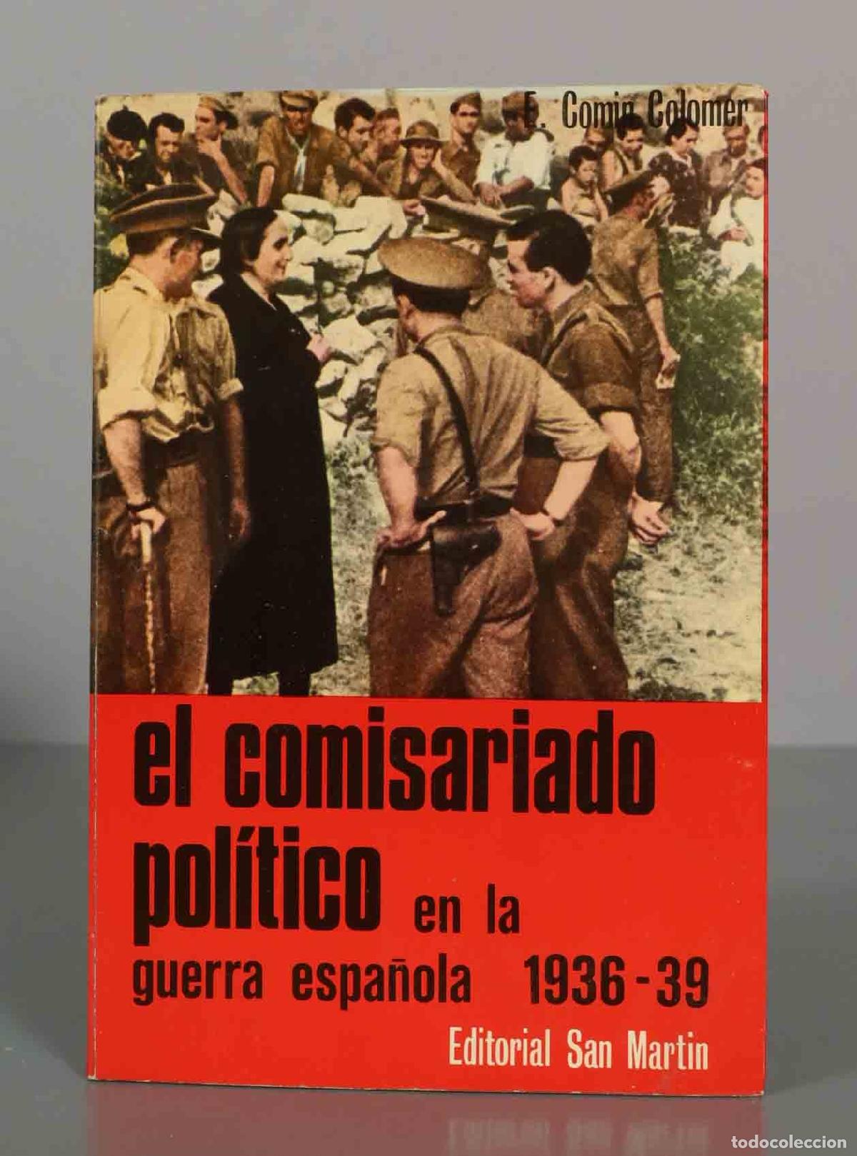 Libros de segunda mano: El comisariado pol&iacute;tico en la guerra espa&ntilde;ola - Eduardo Com&iacute;n Colomer - Editorial San Mart&iacute;n