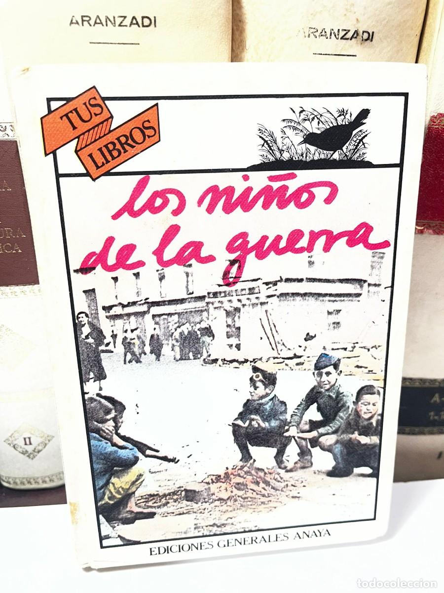 Libros de segunda mano: LOS NI&Ntilde;OS DE LA GUERRA. Ediciones Generales Anaya. 1a edici&oacute;n en &rdquo;Tus Libros&rdquo;