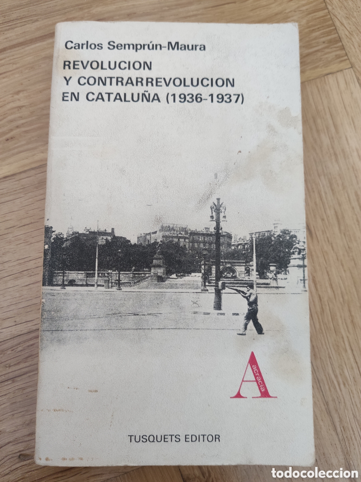 Libros de segunda mano: Revoluci&oacute;n y contrarrevoluci&oacute;n en Catalu&ntilde;a (1936-1937) Carlos Sempr&uacute;n-Maura. Tusquets