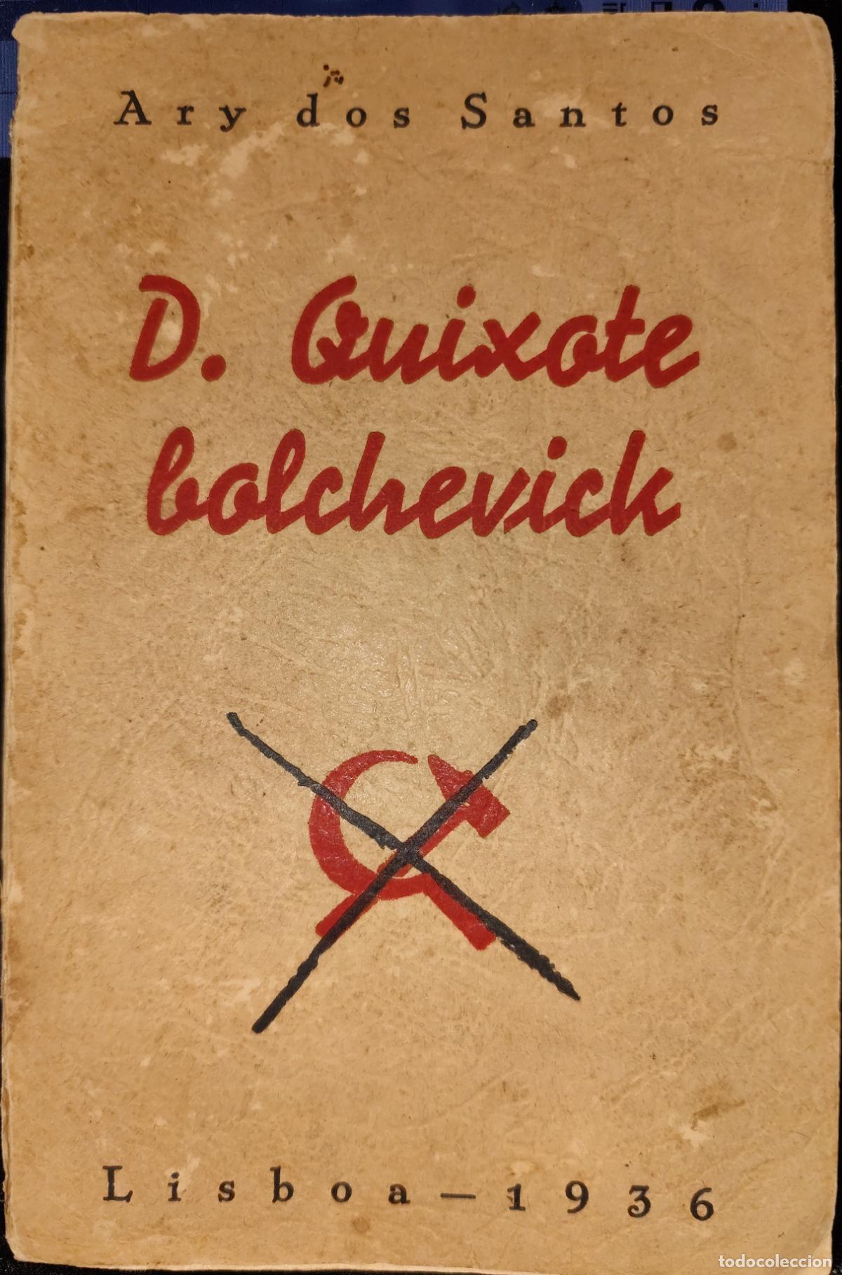 Libros de segunda mano: D. QUIXOTE BOLCHEVICK. ARY DOS SANTOS.
