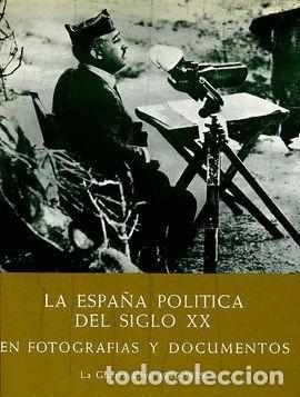 Libros de segunda mano: LA ESPA&Ntilde;A POLITICA DEL SIGLO XX EN FOTOGRAFIAS Y DOCUMENTOS (III). LA GUERRA CIVIL (1936-1939)