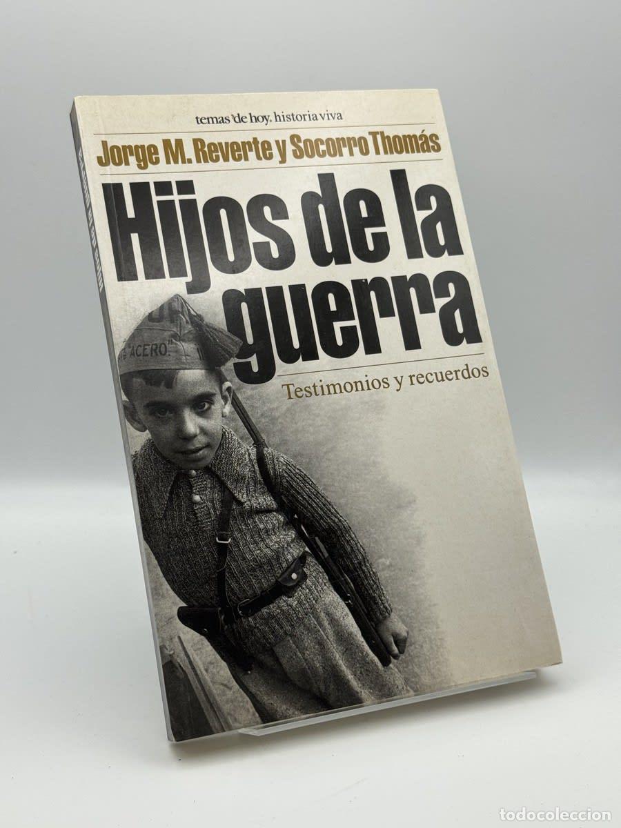 Libros de segunda mano: Hijos de la guerra - Jorge M. Reverte y Socorro Thom&aacute;s - Jorge M. Reverte, Socorro Thom&aacute;s