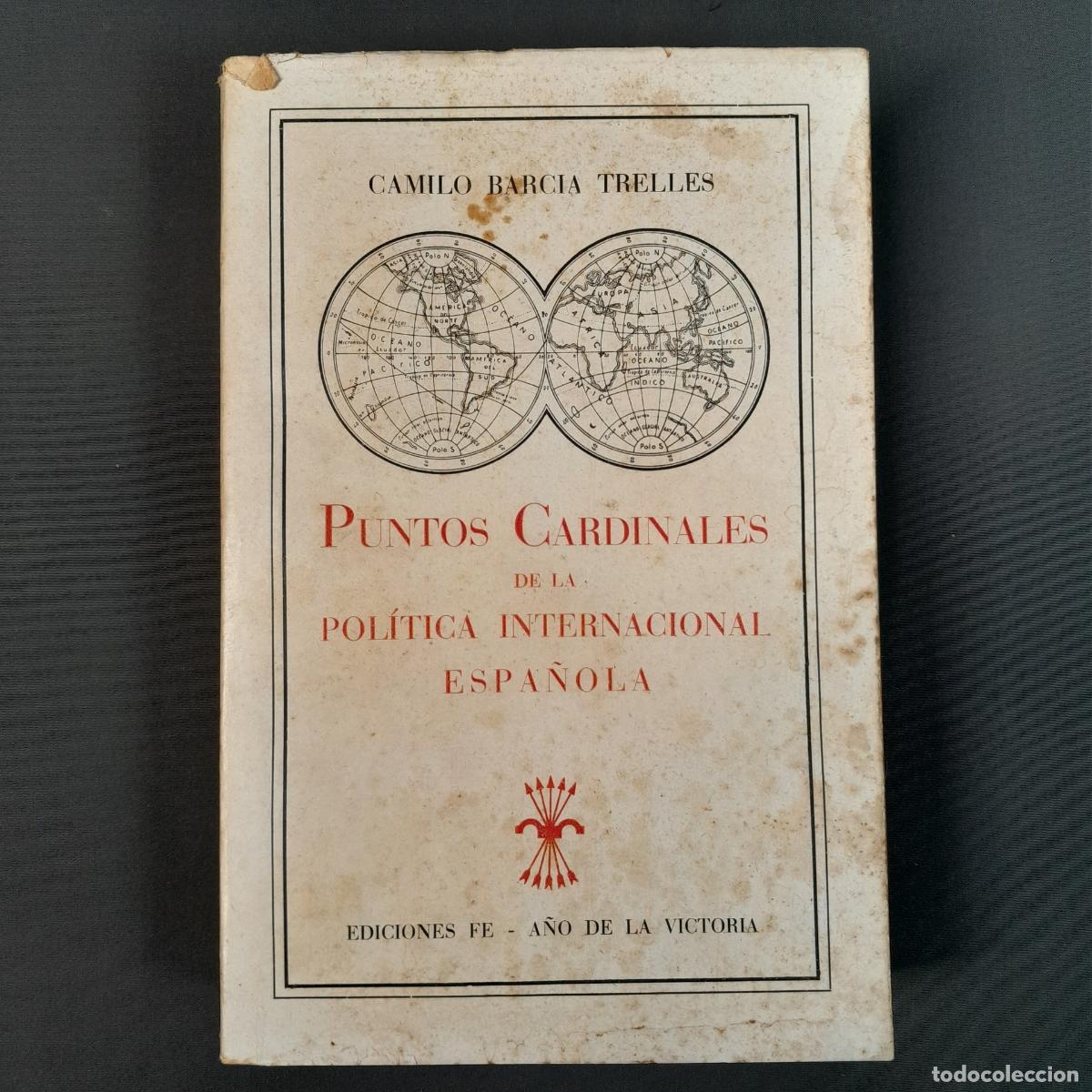 Libros de segunda mano: L-5696. PUNTOS CARDINALES DE LA POL&Iacute;TICA INTERNACIONAL ESPA&Ntilde;OLA. CAMILO BARCIA TRELLES. 1939.