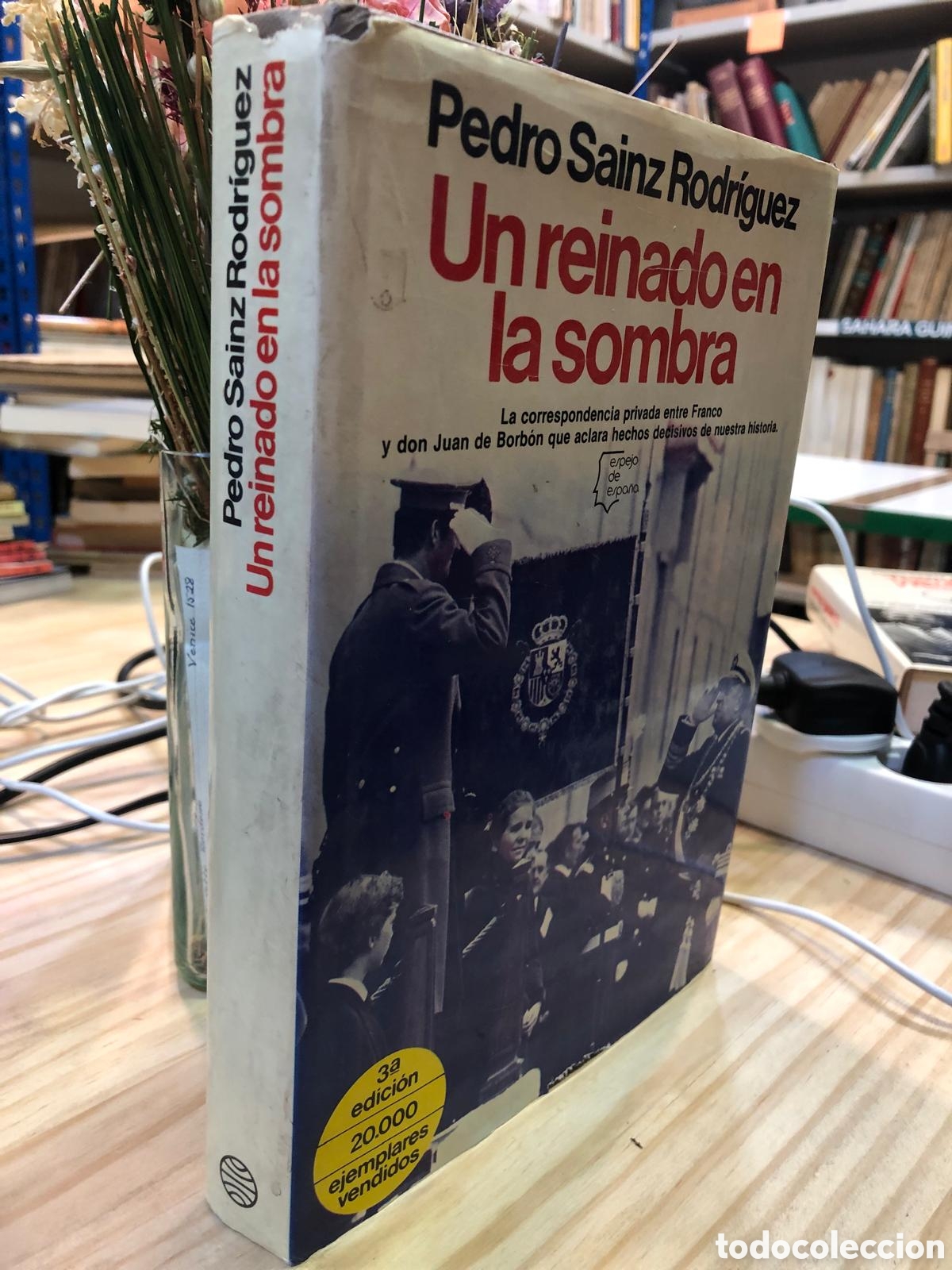 Second hand books: Un reinado en la sombra. La correspondencia privada entre Franco y don Juan... Pedro Sainz Rodr&iacute;guez