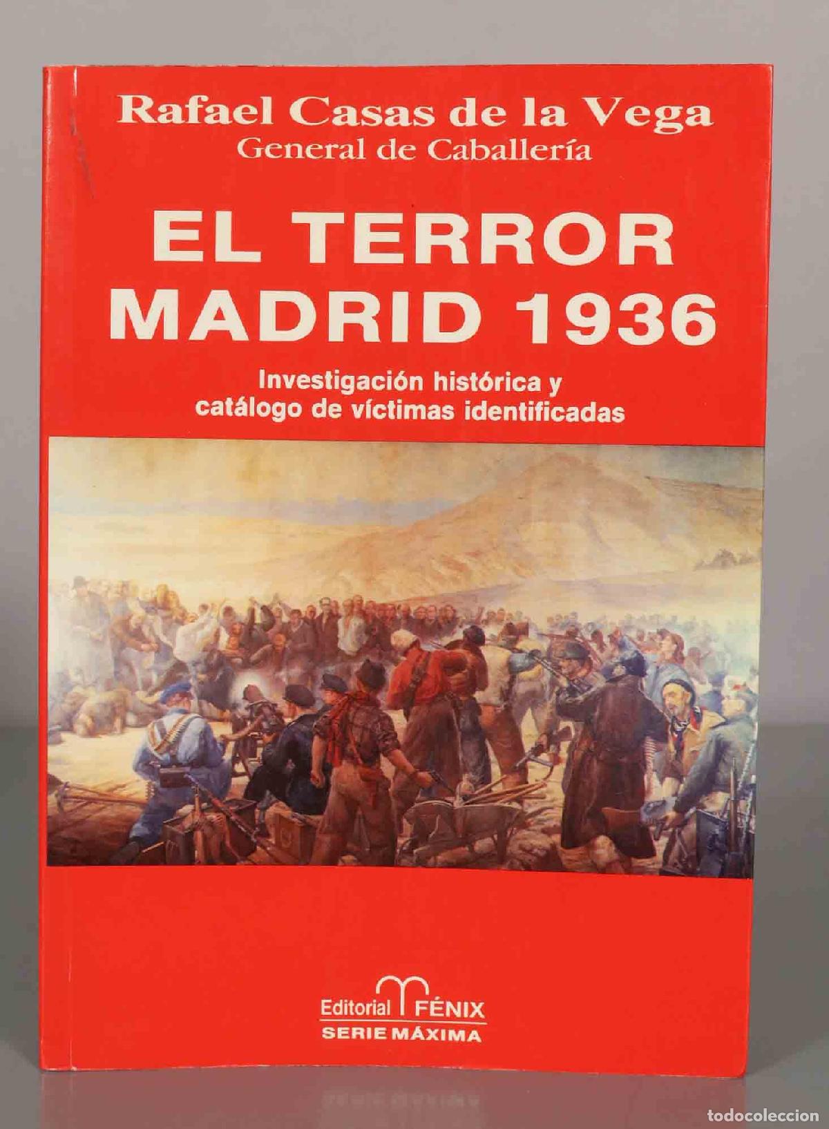 Libros de segunda mano: Rafael Casas de la Vega. General de Caballer&iacute;a. EL TERROR MADRID 1936