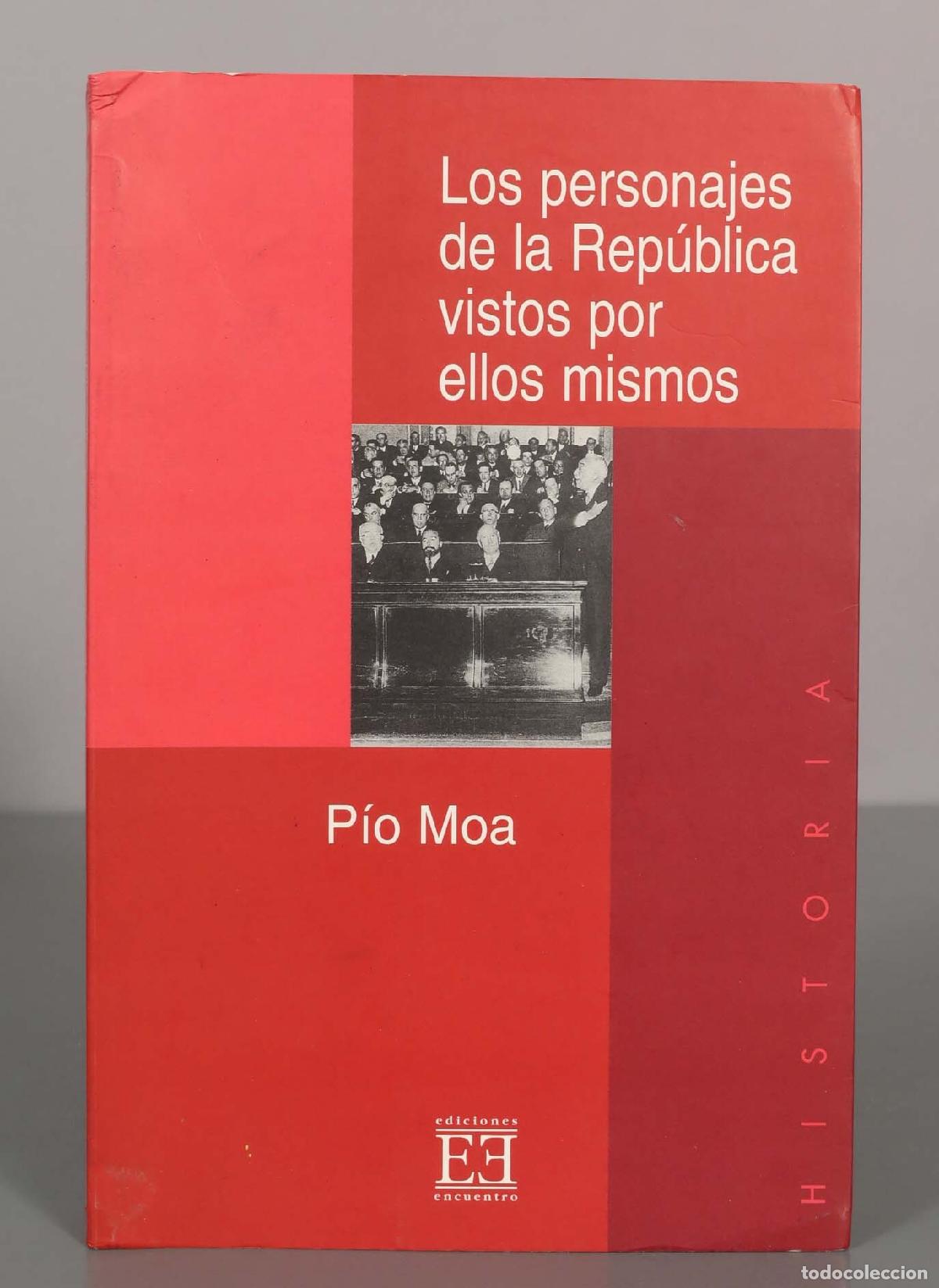 Libros de segunda mano: Los personajes de la Rep&uacute;blica vistos por ellos mismos. P&iacute;o Moa.