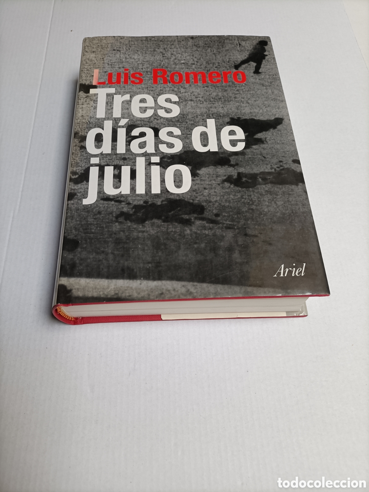 Libros de segunda mano: Tres d&iacute;as de julio. 18 19 y 20 de 1936. Luis Romero.. edici&oacute;n definitiva