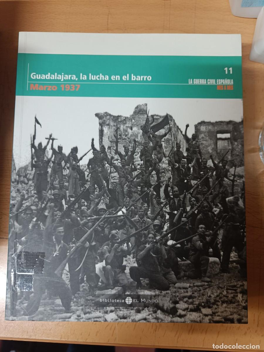 Libros de segunda mano: LA GUERRA CIVIL ESPA&Ntilde;OLA MES A MES N&ordm;11 GUADALAJARA, LA LUCHA EN EL BARRO. MARZO 1937. EL MUNDO