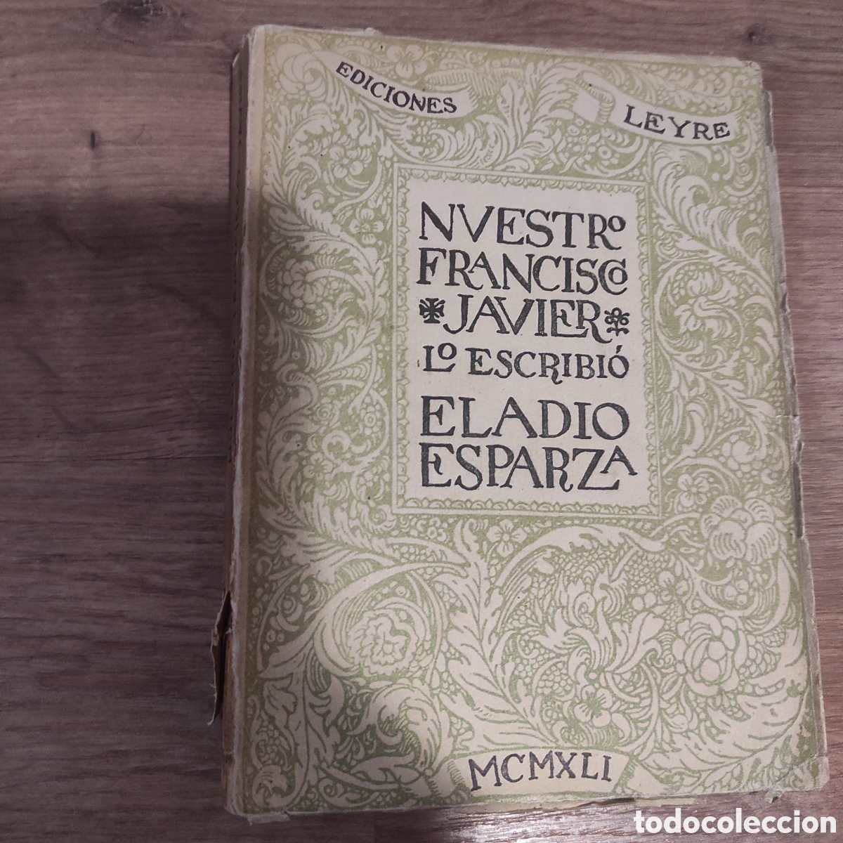 Libros de segunda mano: NUESTRO FRANCISCO JAVIER &mdash; Ediciones Leyre, 1941 Ejemplar original con Imprim&aacute;tur