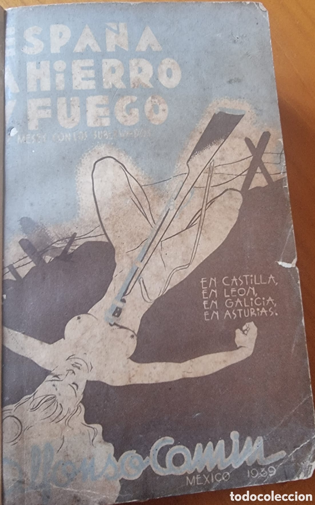 Libros de segunda mano: Alfonso Camin Asturias A Hierro y Fuego Guerra civil dedicatoria muy raro ved fotos