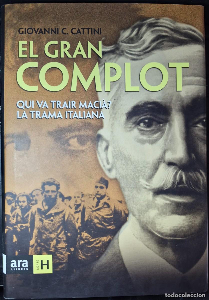 Libros de segunda mano: EL GRAN COMPLOT: QUI VA TRAIR MACI&Agrave;? LA TRAMA ITALIANA - GIOVANNI C. CATTINI (1a EDICI&Oacute;, CATAL&Agrave;)