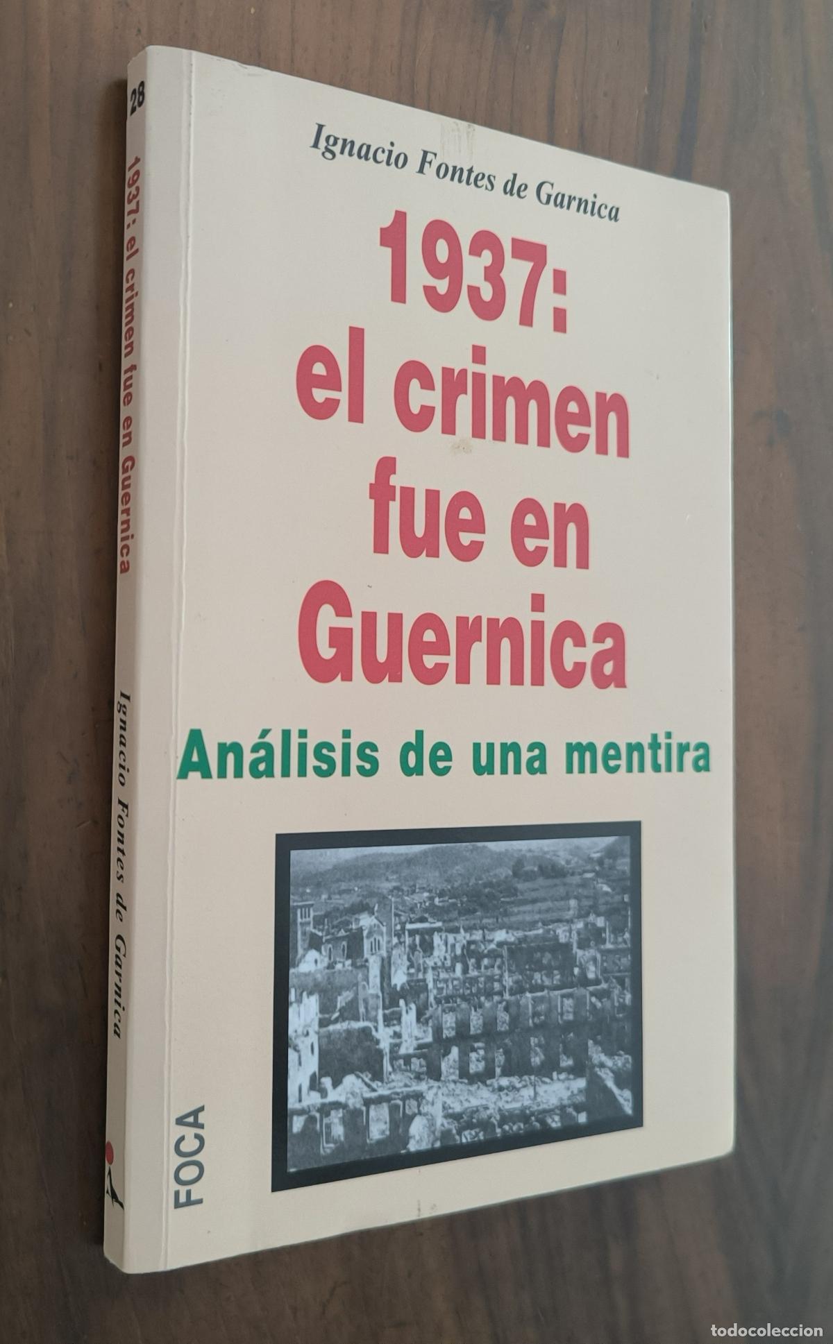 Libros de segunda mano: 1937: EL CRIMEN FUE EN GUERNICA - IGNACIO FONTES DE GARNICA