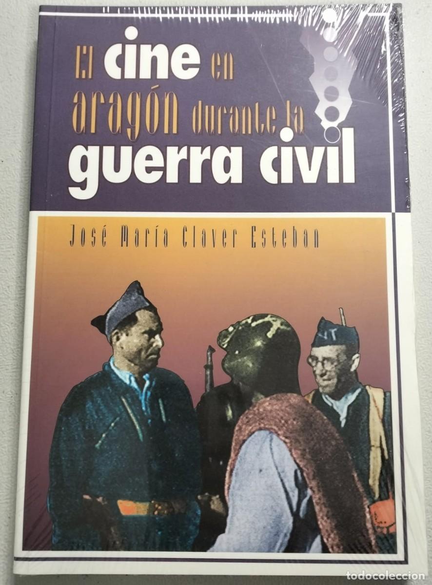 Libros de segunda mano: Jos&eacute; Mar&iacute;a Claver: El cine en Arag&oacute;n durante la guerra civil.