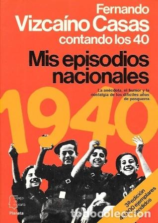 Libros de segunda mano: MIS EPISODIOS NACIONALES - VIZCAINO CASAS, FERNANDO - A-GCV-2607
