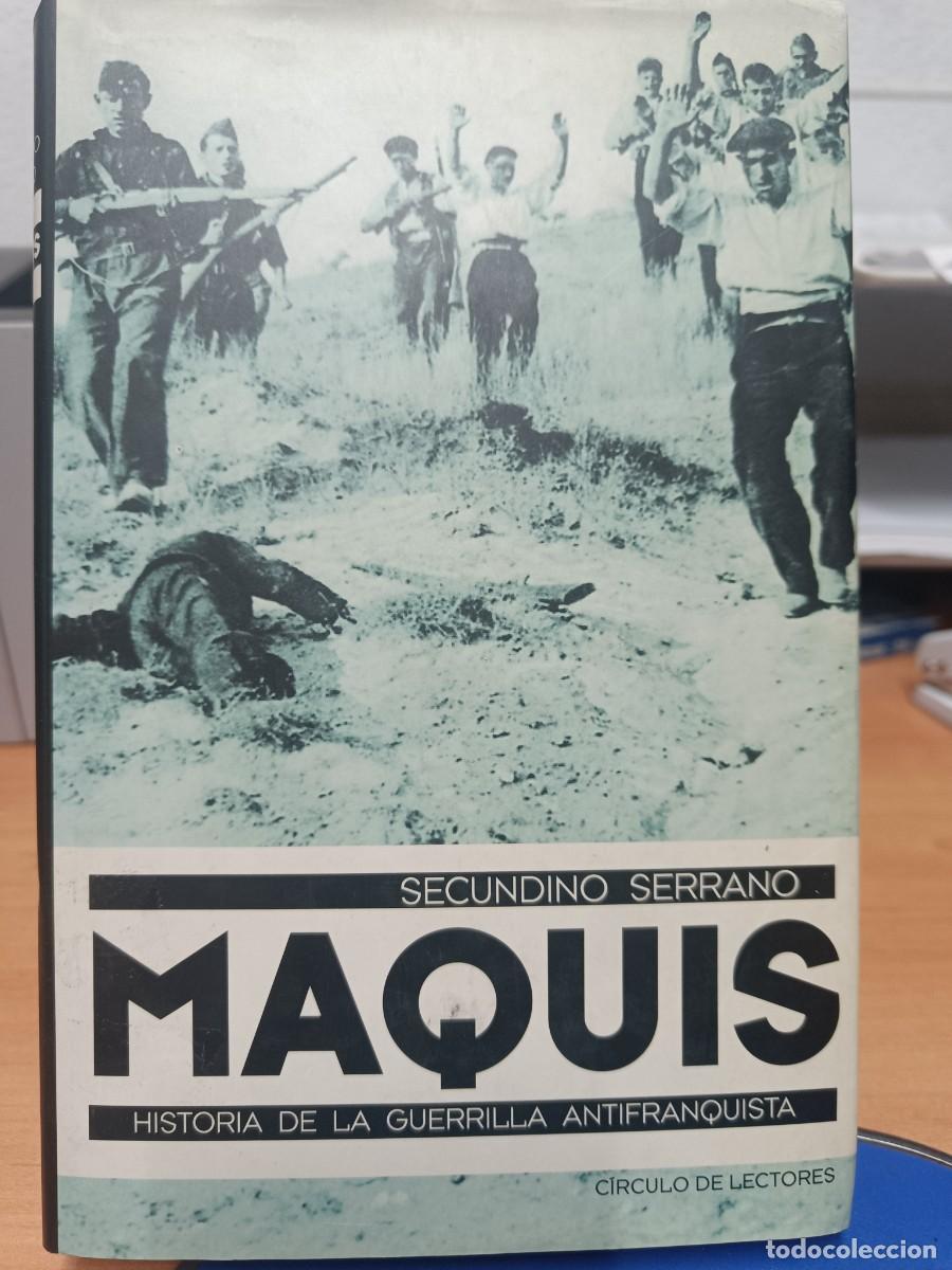 Libros de segunda mano: MAQUIS. HISTORIA DE LA GUERRILLA ANTIFRANQUISTA. SECUNDINO SERRANO.