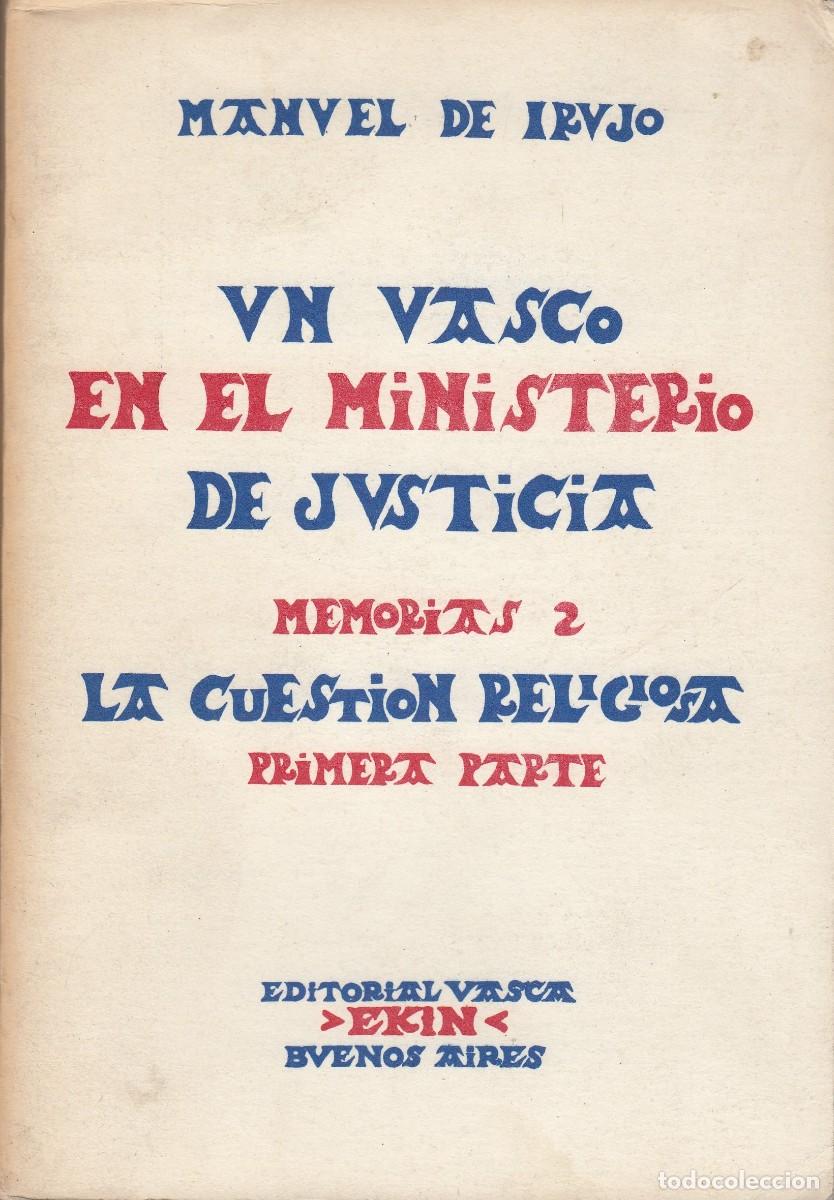 Libros de segunda mano: UN VASCO EN EL MINISTERIO DE JUSTICIA - MEMORIAS 2.LA CUESTI&Oacute;N RELIGIOSA 1&ordf; parte SCW.AEC