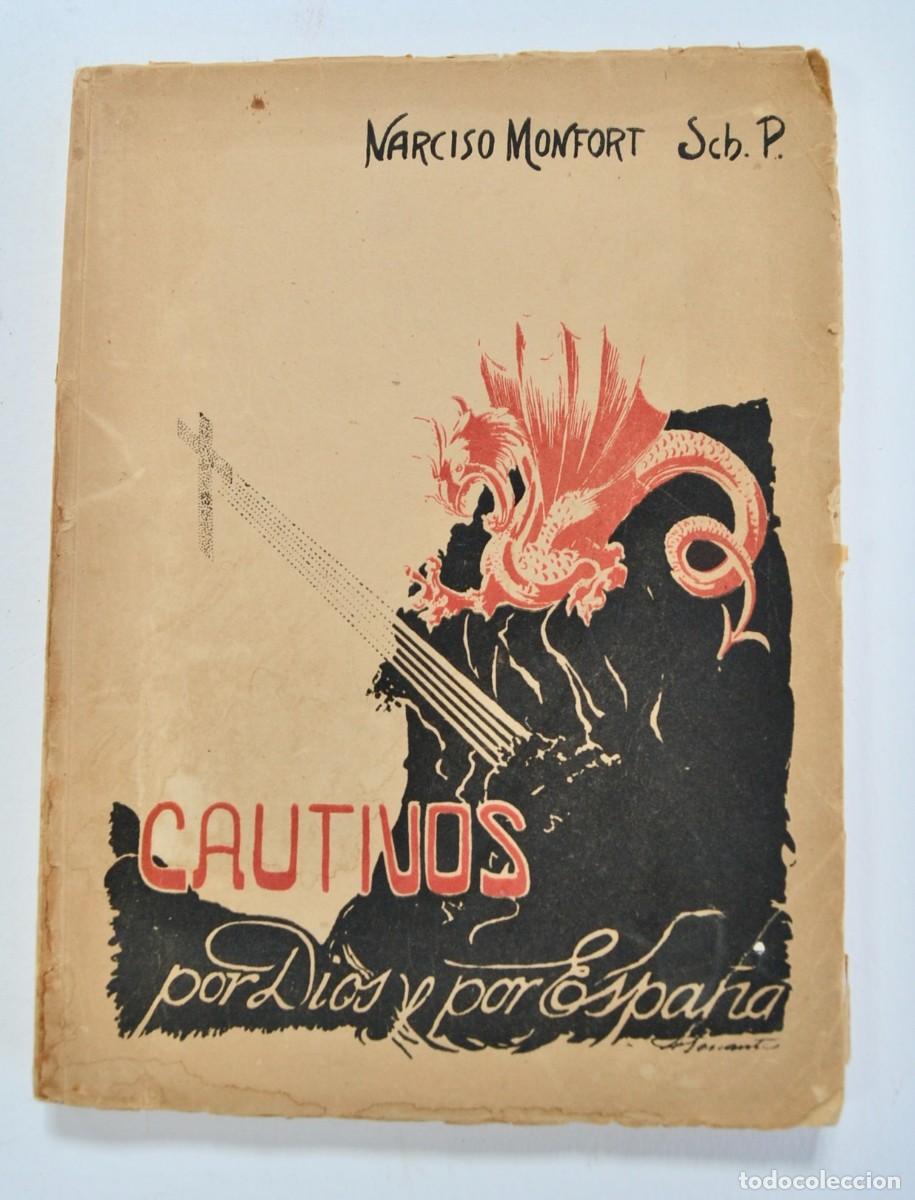 Libros de segunda mano: R.P. Narciso Monfort. &rdquo;Cautivos por Dios y por Espa&ntilde;a&rdquo;. Talleres Ed. El Noticiero. Zaragoza. 1942