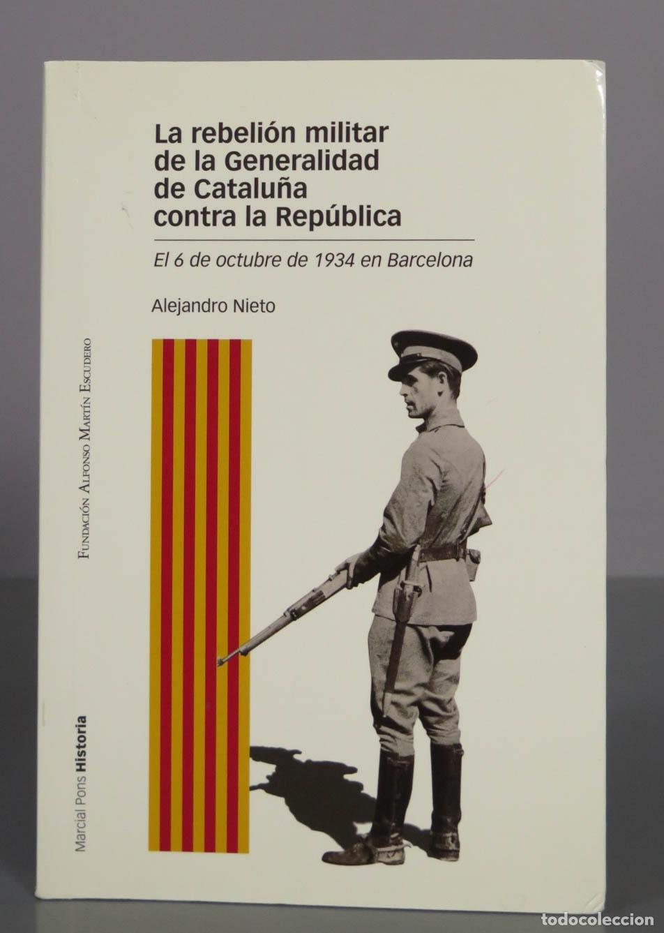 Libros de segunda mano: La rebeli&oacute;n militar de la Generalidad de Catalu&ntilde;a contra la Rep&uacute;blica - Alejandro Nieto Garc&iacute;a